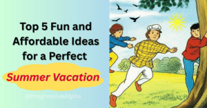 Read more about the article Top 5 Fun and Affordable Ideas for a Perfect Summer Vacation